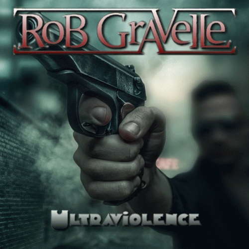 Rob Gravelle : Ultraviolence